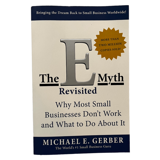 The E Myth Revisited - Michael E. Gerber